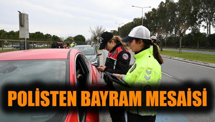 İzmir’de Bayram Süresince Kesintisiz Denetim