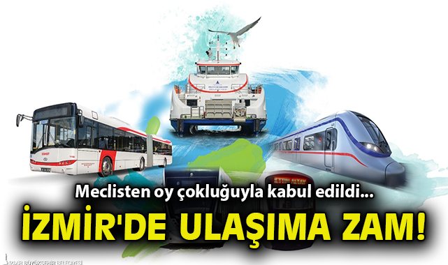 İzmir’de Toplu Taşıma Ücretlerine Zam Yapıldı!