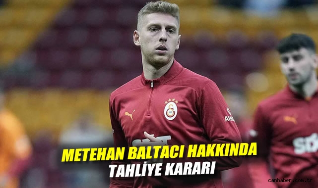 Metehan Baltacı Tahliye Oldu: Futbol Camiası Yanında
