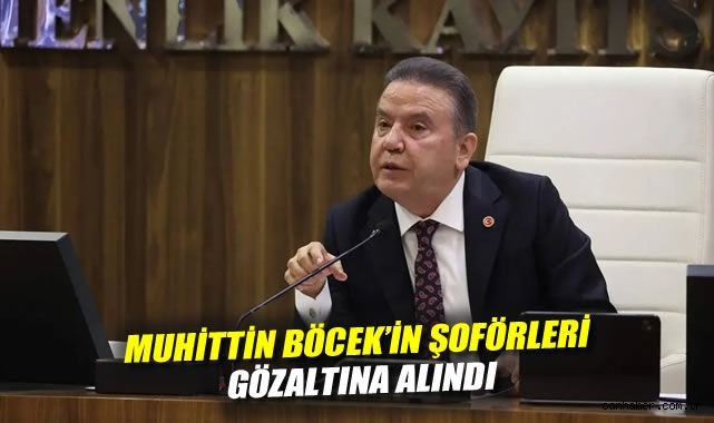 Böcek’in Şoförleri Gözaltında: Yolsuzluk Soruşturması!