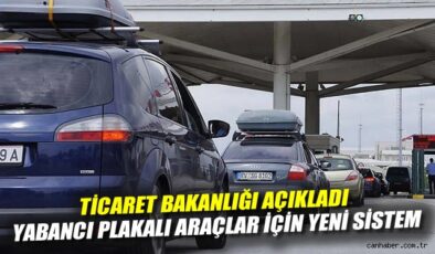 Yabancı Plakalı Taşıt İşlemleri İçin Yeni Sistem!