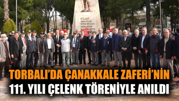 Torbalı’da 18 Mart Çanakkale Zaferi Coşkuyla Anıldı