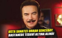 Orhan Gencebay Hastaneye Kaldırıldı!