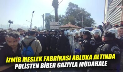 İzmir’de Meslek Fabrikası Krizi: Polis Müdahalesi!