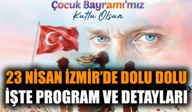 İzmir’de 23 Nisan Coşkusu: Eğlence Dolu Etkinlikler!