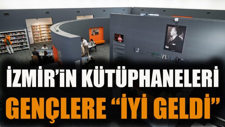 İzmir Kütüphaneleri: Gençlerin Sosyalleşme Noktası!