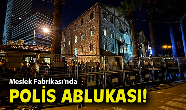 İzmir’de Meslek Fabrikası’na Polis Operasyonu!